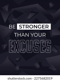 be stronger than your excuses, vector poster design with motivation quote