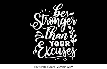 Be Stronger Than Your Excuses svg, Keychain svg design, Keychain Quotes Design