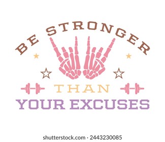 Be stronger than your excuses Workout Gym Quote Lettering Retro Pink typography art on white background svg