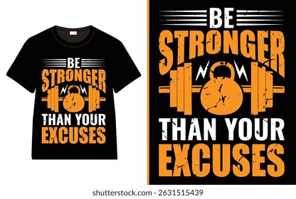 Be Stronger Than Your Excuses T-Shirt, Father’s Day Fitness Gym T-Shirt, Fathers Day Gift Workout T-shirt