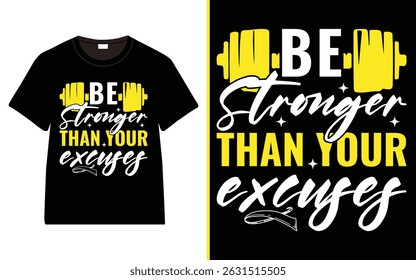 Be Stronger Than Your Excuses T-Shirt, Father’s Day Fitness Gym T-Shirt, Fathers Day Gift Workout T-shirt