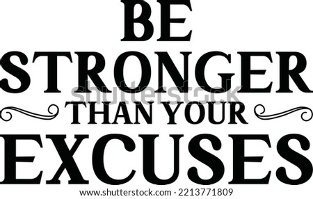 Be stronger than your excuses vector file, Motivational GYM svg design