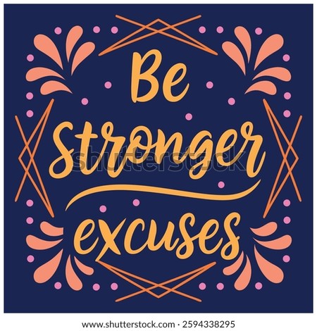 Be Stronger Than Your Excuses Motivational T-Shirt Design - Inspirational Quote Graphic Tee