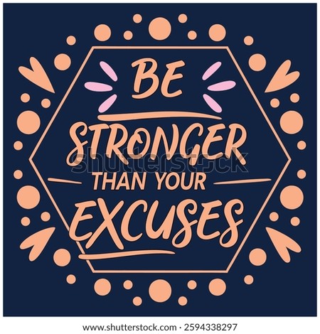Be Stronger Than Your Excuses Motivational T-Shirt Design - Inspirational Quote Graphic Tee