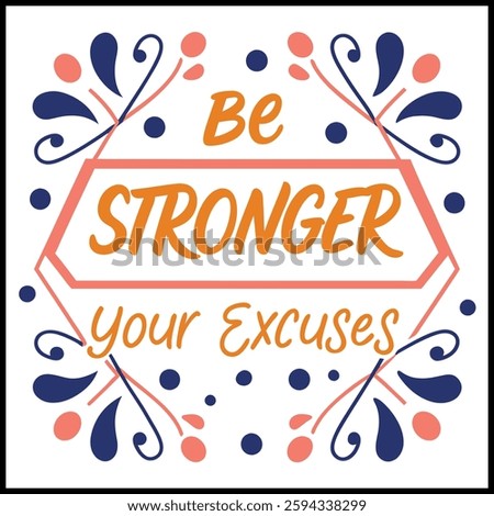 Be Stronger Than Your Excuses Motivational T-Shirt Design - Inspirational Quote Graphic Tee