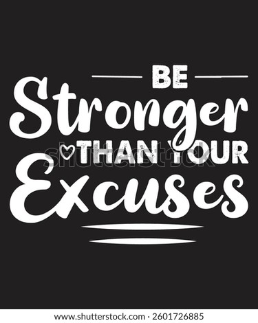 Be stronger than your excuses