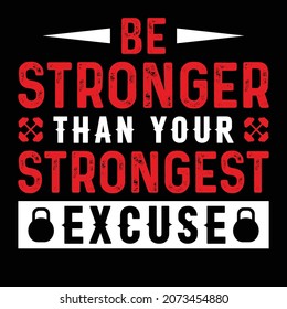 Be Stronger Than Your Strongest Excuse Stock Vector (Royalty Free ...