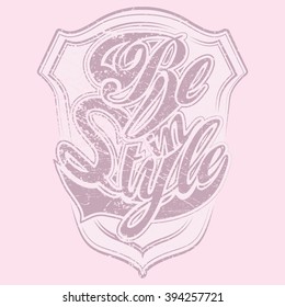 Be in Style print for apparel and other merchandise                                