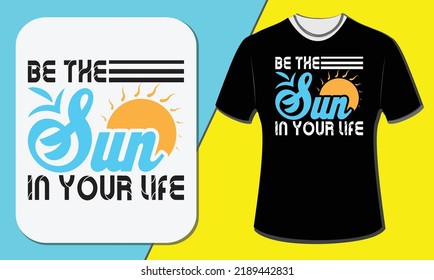 Be the sun in your life, T-shirt design