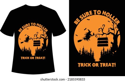 Be Sure To Holler Trick Or Treat! Vintage And Retro Typography Tshirt Design