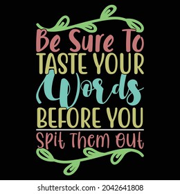 be sure to taste your words before you spit them out, words for love, after taste meaning handwriting vintage style design illustration art