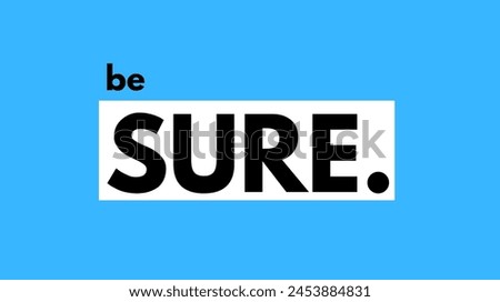 be sure template with black text and light blue background which is best for your project. slogan.