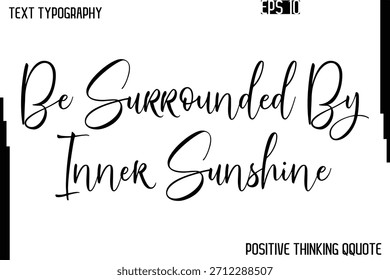 Rodearse de sol interior   -Citas Positivas Vector Frase Caligrafía Texto Cursivo Alfabético