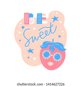 Be Sweet. Fashion strawberry in sunglasses. Flat cartoon with cute strawberry and stars. Stylish print. Cartoon character with lettering. Vector design for t-shirt print, postcard, pillow