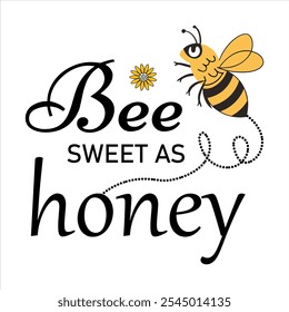 Be Sweet as Honey T shirt