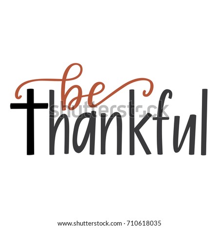 Be Thankful