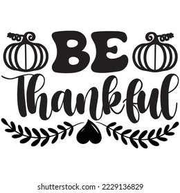 Be Thankful T-Shirt design vector file