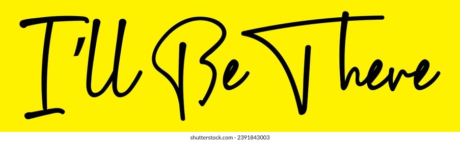 I'll be there text on yellow background.