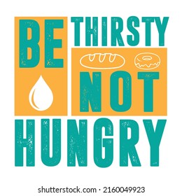 Be Thirsty Not Hungry a Simple Stock Vector (Royalty Free) 2160049923 ...