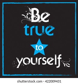 Be True to Yourself Quote
