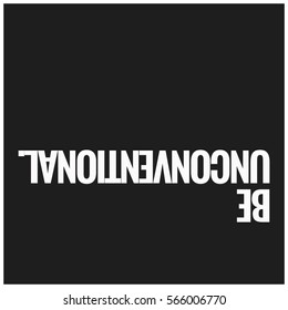 'Be Unconventional' written upside down (Minimal Motivational Concept Poster)