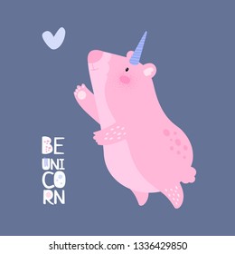 Be Unicorn. Funny teddy bear. Animal flat illustration. Fairytale fantasy. Cartoon character illustration and lettering for kids game, book, t-shirt, card, print. Vector clipart