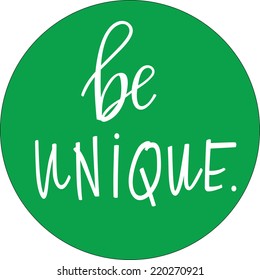 Be unique