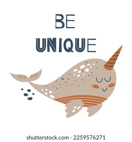 Be unique baby elelemnt. Cute poster children room with funny whale narwhal. Baby sea vector print. Kids decor. Baby boy girl fabric nautical print. Fish illustration.