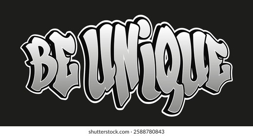 Be Unique graffiti-style text in grayscale on black background