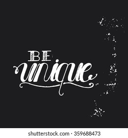 Be unique, motivation message 