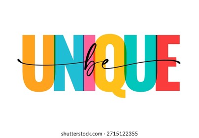 Sé único, diseño de frase de motivación. Diseño de eslogan de letras coloridas para camisetas o gráficos impresos. Ilustración vectorial
