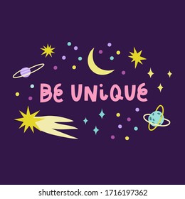 Be unique motivation quote poster with space objects vector illustration. 