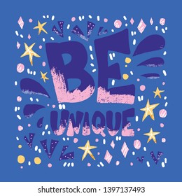 Be unique poster template with motivational phrase and hand drawn decoration. Vector color illustration.