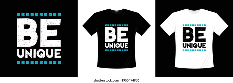 be unique typography t shirt design