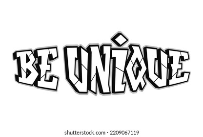Be unique word trippy psychedelic graffiti style letters.Vector hand drawn doodle cartoon logo be unique illustration. Funny cool trippy letters, fashion, graffiti style print for t-shirt, poster