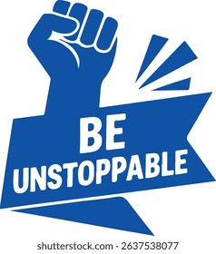 be unstoppable blue motivational vector fist up icon on white background
Vector motivational