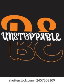 Be Unstoppable motivational quote typography t-shirt, poster, banner design