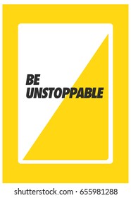 Be Unstoppable Motivational Quote Vector Poster Design