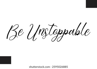 Be Unstoppable Typography Text Fitness Saying