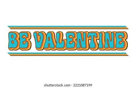 Be valentine svg, Valentines Day svg, Happy valentine's day T shirt de bienvenida con texto tipográfico y corazón rojo y línea en el fondo. Ilustración vectorial, volantes