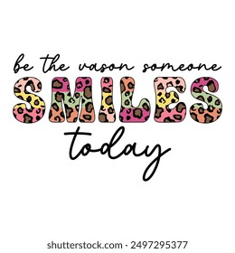 Be The Vason Someone Smiles Today Sublimation