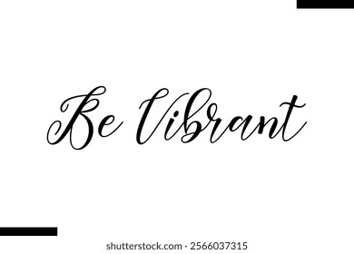 Be vibrant Health text typography  sayings