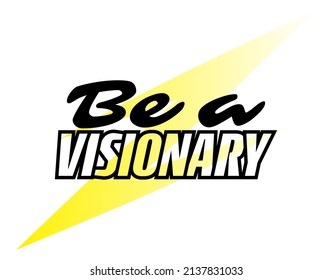 "Be a Visionary". Inspirational and Motivational Quotes Vector Isolated on White Red Background. Suitable For All Needs Both Digital and Print, Example : Cutting Sticker, Poster, and Various Other.