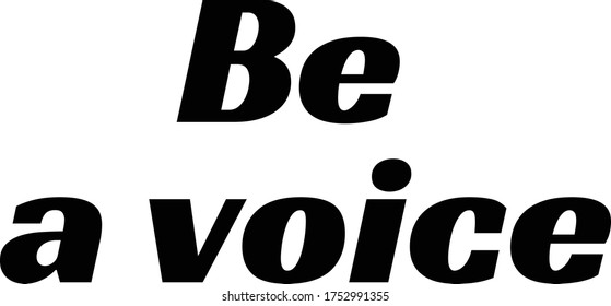 Be a voice, Christian Quote, Typography for print or use as poster, card, flyer or T Shirt