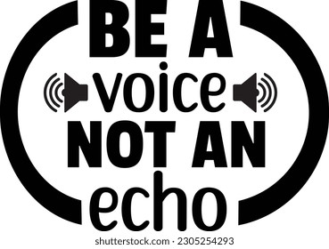Be A Voice Not An Echo eps file
