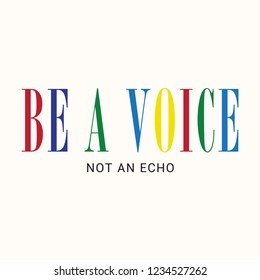 Be A Voice Not An Echo Rainbow Slogan for Tshirt Graphic Vector Print