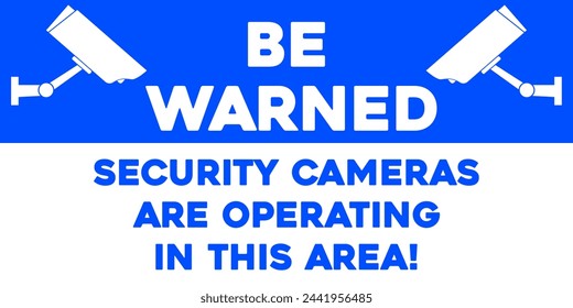 Be warned, security cameras are operating in this area sign