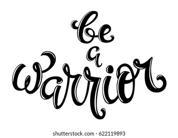Be a warrior hand drawn lettering for braast cancer month. Vector illustration.
