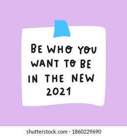 Be who you want to be in the new 2021. Self care concept. Hand drawn illustration on purple background.