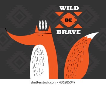 Be wild and brave! Fox in indians crown